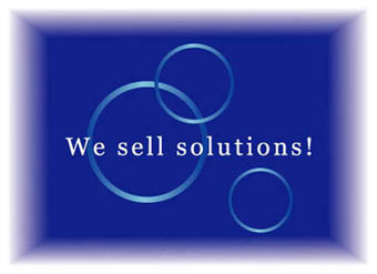 We sell solutions!